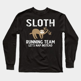 Sloth Running Team Let's Nap Instead Long Sleeve T-Shirt